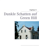 Angelique V, Angelique V. - Dunkle Schatten auf Green Hill