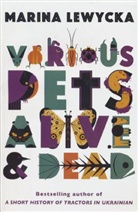 Marina Lewycka - Various Pets Alive and Dead