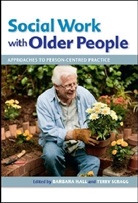 Barbara Hall, Barbara Scragg Hall, Terry Scragg, Terry Hall Scragg, Barbara Hall, Terry Scragg - Social Work With Older People: Approaches to Person-Centred Practice