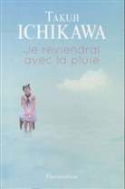 Takuji Ichikawa - Je reviendrai avec la pluie