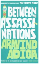 Aravind Adiga, AdigaAravind - Between the Assassinations