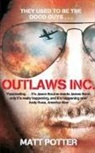 Matt Potter - Outlaws Inc.: Flying With the World's Most Dangerous Smugglers