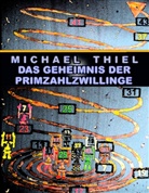 Michael Thiel - Das Geheimnis der Primzahlzwillinge