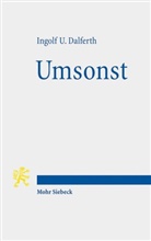 Ingolf U Dalferth, Ingolf U. Dalferth - Umsonst