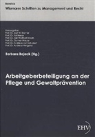 Barbara Bojack, Dr Jost W Kramer, Jost W. Kramer, Prof. Dr. Jost W. Kramer - Arbeitgeberbeteiligung an der Pflege und Gewaltprävention