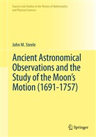 John M Steele, John M. Steele - Ancient Astronomical Observations and the Study of the Moon's Motion (1691-1757)