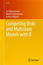 Arthu Allignol, Arthur Allignol, Ja Beyersmann, Jan Beyersmann, Marti Schumacher, Martin Schumacher - Competing Risks and Multistate Models with R
