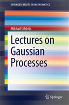 Mikhail Lifshits - Lectures on Gaussian Processes