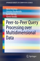 Christo Doulkeridis, Christos Doulkeridis, Yannis Kotidis, Kjetil N. Rvaag, Kjetil Nørvaag, Kjet Nørvåg... - Peer-to-Peer Query Processing over Multidimensional Data