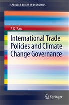 P K Rao, P. K. Rao, P.K. Rao - International Trade Policies and Climate Change Governance