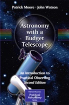 Patric Moore, Patrick Moore, John Watson - Astronomy with a Budget Telescope
