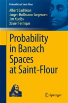 A. Badrikian, Alber Badrikian, Albert Badrikian, Xavier Fernique, Joergen Hoffmann-Joergensen, Jørge Hoffmann-Jørgensen... - Probability in Banach Spaces at Saint-Flour