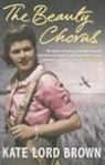 Kate Lord Brown, Kate Lord (Author) Brown, Kate Lord Brown - The Beauty Chorus