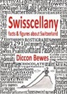Diccon Bewes, Mischa Kammermann - Swisscellany - Facts and Figures about Switzerland