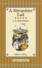 A E Housman, A. E. Housman, A.E. Housman - A Shropshire Lad
