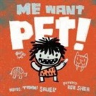 Tammi Sauer, Tammi/ Shea Sauer, Bob Shea - Me Want Pet!