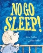 Kate Feiffer, Kate/ Feiffer Feiffer, Jules Feiffer - No Go Sleep!