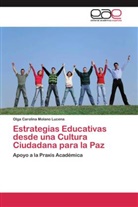 Olga Carolina Molano Lucena - Estrategias Educativas desde una Cultura Ciudadana para la Paz