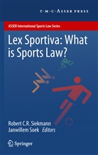 Rober C R Siekmann, Robert C R Siekmann, Robert C. R. Siekmann, Robert C.R. Siekmann, Soek, Soek... - Lex Sportiva: What is Sports Law?
