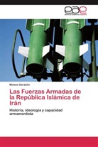 Moises Garduño - Las Fuerzas Armadas de la República Islámica de Irán