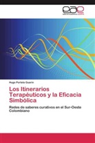 Hugo Portela Guarin - Los Itinerarios Terapéuticos y la Eficacia Simbólica