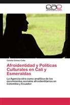 Camilia Gómez-Cotta - Afroidentidad y Políticas Culturales en Cali y Esmeraldas