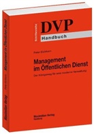 Peter Eichhorn - Management im Öffentlichen Dienst - Der Königsweg für eine moderne Verwaltung