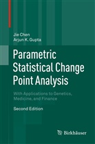 Ji Chen, Jie Chen, Arjun K Gupta, Arjun K. Gupta - Parametric Statistical Change Point Analysis