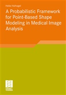 Heike Hufnagel - A Probabilistic Framework for Point-Based Shape Modeling in Medical Image Analysis