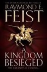 Raymond E Feist, Raymond E. Feist, Raymond E Fiest - A Kingdom Besieged