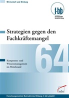 Herbert Loebe, Fors Betriebliche Bildung (f-bb), Herbert Loebe, Eckar Severing, Eckart Severing - Strategien gegen den Fachkräftemangel