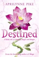 Aprilynne Pike, Pike Aprilynne - Destined