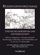 Hirschbiege, Jan Hirschbiegel, Paravicin, Werne Paravicini, Werner Paravicini, Wettlaufer... - Residenzenforschung - 25: Städtisches Bürgertum und Hofgesellschaft