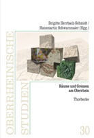 Herausgegeben von der Arbeitsgemeinschaft für geschichtliche Landeskunde am Oberrhein e.v, Herausgegeben von der Arbeitsgemeinschaft für geschichtliche Landeskunde am Oberrhein e.v., Brigitte Herrbach-Schmidt, Hansmarti Schwarzmaier, Hansmartin Schwarzmaier, von der Arbeitsgemeinscha - Räume und Grenzen am Oberrhein
