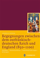 Andreas Bihrer - Begegnungen zwischen dem ostfränkisch-deutschen Reich und England (850-1100)