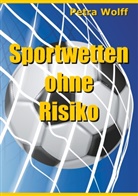 Petra Wolff - Sportwetten ohne Risiko