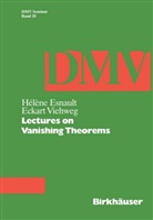 Esnaul, Esnault, Esnault, Helene Esnault, Eckart Viehweg, Vieweg... - Lectures on Vanishing Theorems