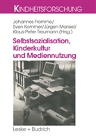 Johannes Fromme, Sve Kommer, Sven Kommer, Jürgen Mansel, Jürgen Mansel u a, Klaus Peter Treumann - Selbstsozialisation, Kinderkultur und Mediennutzung