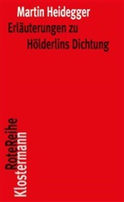 Martin Heidegger, Friedrich-Wilhelm von Herrmann, Friedrich-Wilhelm von Herrmann, Friedrich- von Herrmann, Friedrich-Wilhel von Herrmann, Friedrich-Wilhelm von Herrmann - Erläuterungen zu Hölderlins Dichtung