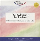 Pietro Archiati - Die Bedeutung des Leidens, 1 Audio-CD (Hörbuch)