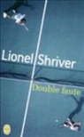 Lionel Shriver - Double faute