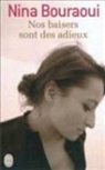 Nina Bouraoui - Nos baisers sont des adieux