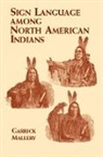 Garrick Mallery - Sign Language Among North American Indians