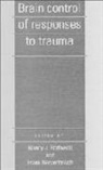 Arthur Rothwell, Frank Berkenbosch, Berkenbosch Frank, Nancy J Rothwell, Nancy J. Rothwell, Rothwell Nancy J. - Brain Control of Responses to Trauma