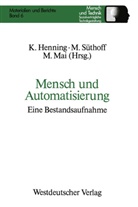 Klaus Henning, Maik Süthoff, Maike Süthoff, Manfre Mai, Manfred Mai - Mensch und Automatisierung
