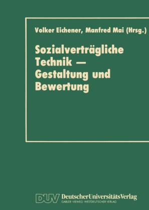 Volke Eichener, Volker Eichener, Mai, Mai, Manfred Mai - Sozialverträgliche Technik - Gestaltung und Bewertung