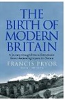 Francis Pryor - The Birth of Modern Britain
