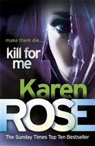 Karen Rose - Kill for Me