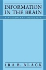 Ira B. Black - Information in the Brain