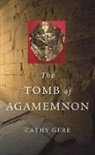Cathy Gere - The Tomb of Agamemnon
